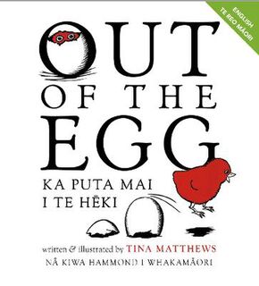 Out of the Egg / Ka Puta Mai i te Heki (English and Maori) (Bilingual)