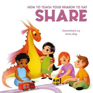 How to Teach your Dragon #: How to Teach Your Dragon to Say Share