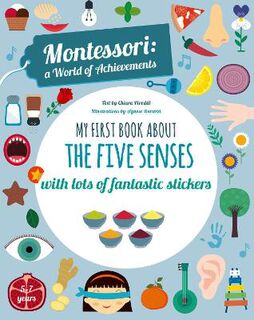 Montessori A World of Achievements #: My First Book about the Five Senses
