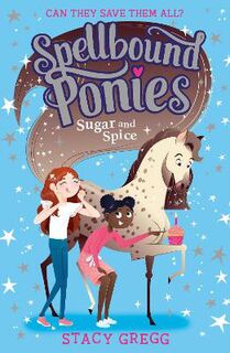 Spellbound Ponies #02: Sugar and Spice
