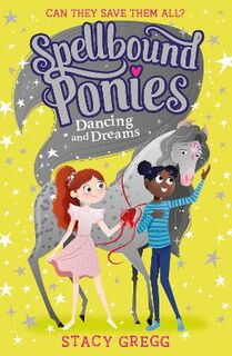 Spellbound Ponies #06: Dancing and Dreams