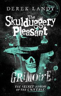 Skulduggery Pleasant: The Skulduggery Pleasant Grimoire