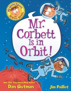 My Weird School Graphic Novel #01: Mr. Corbett is in Orbit! (Graphic Novel)