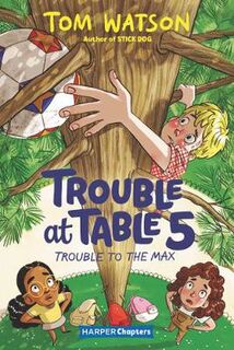 Trouble at Table 5 #05: Trouble to the Max