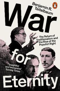 War for Eternity: The Return of Radical Traditionalism and the Rise of the Populist Right