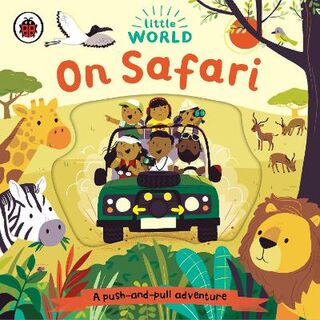 Little World: On Safari (Push, Pull, Slide Board Book)