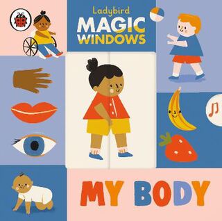Magic Windows: My Body (Push, Pull, Slide Board Book)
