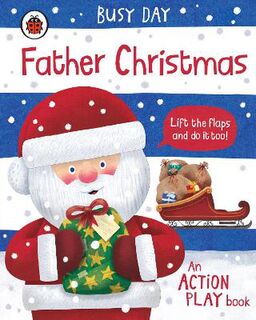 Busy Day #: Busy Day: Father Christmas (Lift-the-Flaps)
