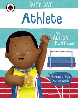 Busy Day: Athlete (Lift-the-Flap Board Book)