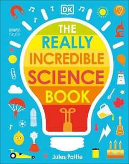 The Really Incredible Science Book (Lift-the-Flap Board Book)
