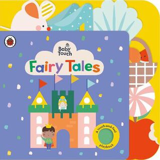 Baby Touch #: Baby Touch: Fairy Tales (Touch-and-Feel Board Book)