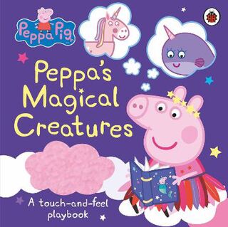 Peppa's Magical Creatures (Touch-and-Feel Board Book)