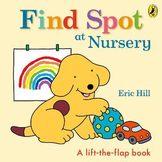 Find Spot at Nursery (Lift-the-Flaps)
