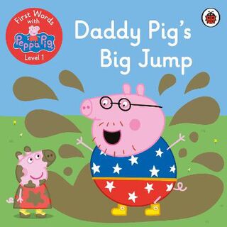 First Words with Peppa Level 1: Daddy Pig's Big Jump