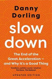 Slowdown: The End of the Great Acceleration-and Why It's Good for the Planet, the Economy, and Our Lives