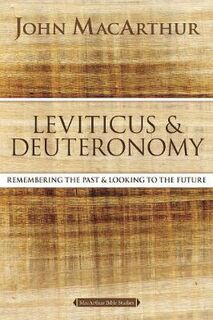 MacArthur Bible Studies: Leviticus and Deuteronomy