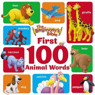 Beginner's Bible: The Beginner's Bible First 100 Animal Words