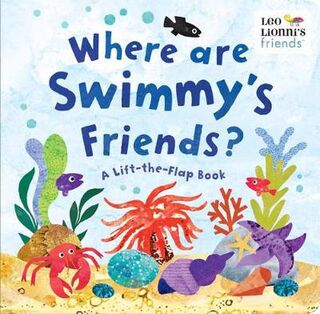 Where Are Swimmy's Friends? (Lift-the-Flap Board Book)