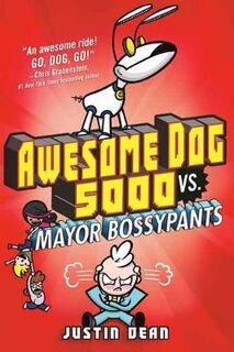 Awesome Dog 5000 #02: Awesome Dog 5000 vs. Mayor Bossypants