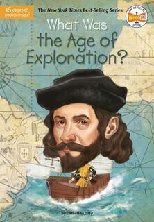What Was?: What Was the Age of Exploration?