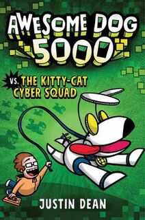 Awesome Dog 5000 #03: Awesome Dog 5000 vs. Kitty Cat Cyber Squad