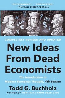 New Ideas From Dead Economists  (4th Edition)