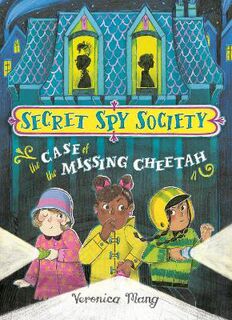 Secret Spy Society #01: The Case of the Missing Cheetah