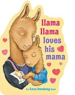Llama Llama Loves His Mama (Shaped Board Book)