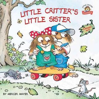 Little Critter: Little Critter's Little Sister!