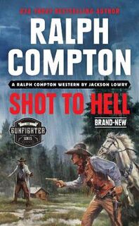 Ralph Compton: Shot To Hell