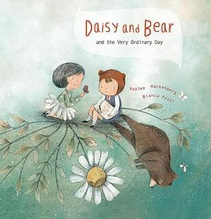 Daisy and Bear and the Very Ordinary Day