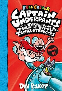 Captain Underpants #09: Captain Underpants and the Terrifying Return of Tippy Tinkletrousers