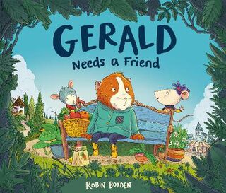 Gerald Needs a Friend  (Illustrated Edition)