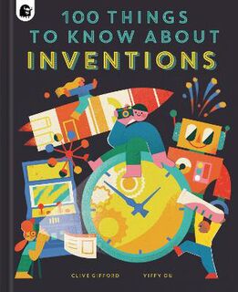 In a Nutshell #: 100 Things to Know About Inventions
