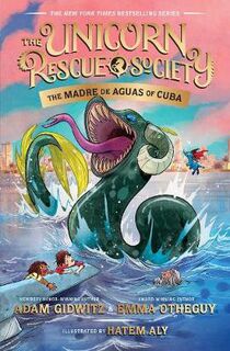 Unicorn Rescue Society #05: The Madre de Aguas of Cuba