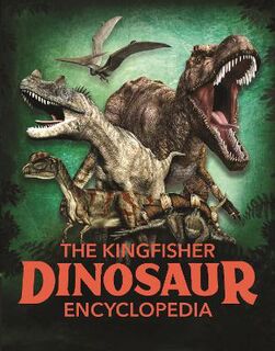 Kingfisher Dinosaur Encyclopedia, The