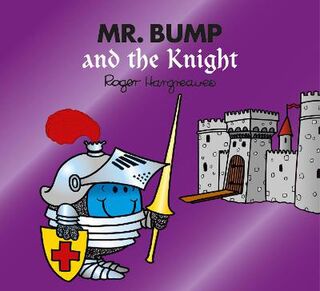 Mr. Men & Little Miss Magic #: Mr. Bump and the Knight