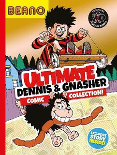 Ultimate Dennis & Gnasher Comic Collection (Graphic Novel)