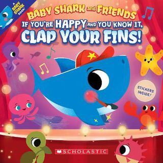 Baby Shark and Friends #: If You're Happy and You Know It, Clap Your Fins