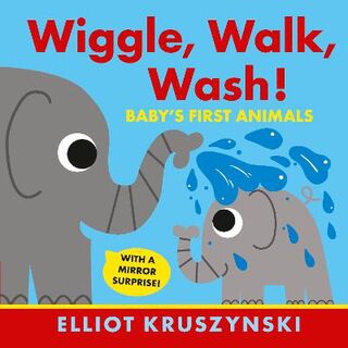 Wiggle, Walk, Wash! Baby's First Animals