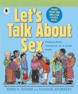 Let's Talk About Sex: Growing Up, Changing Bodies, Sex and Sexual Health
