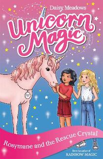 Unicorn Magic #13: Rosymane and the Rescue Crystal