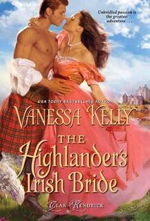 Clan Kendrick #04: The Highlander's Irish Bride