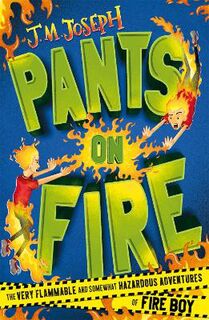 Fire Boy (J M Joseph) #02: Pants on Fire