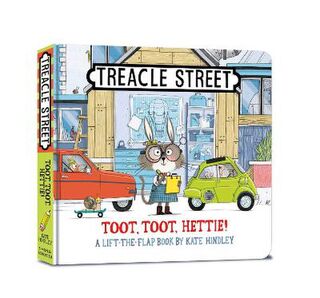 Treacle Street: Toot, Toot, Hettie! (Lift-the-Flaps)