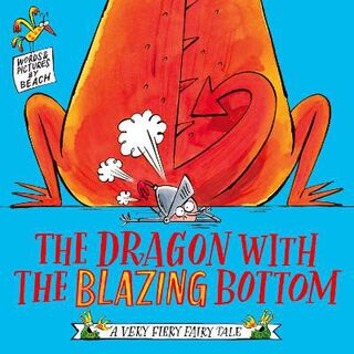 A Very Firey Fairy Tale #: The Dragon with the Blazing Bottom