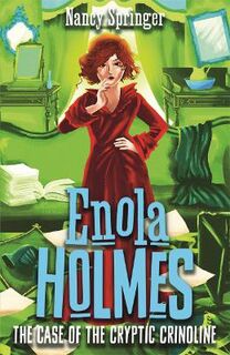 Enola Holmes #05: Case of the Cryptic Crinoline, The