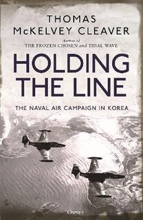 Holding the Line: The Naval Air Campaign In Korea