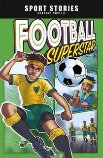 Sport Stories Graphic Novels: Football Superstar! (Graphic Novel)