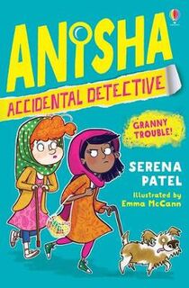 Anisha the Accidental Detective #03: Granny Trouble